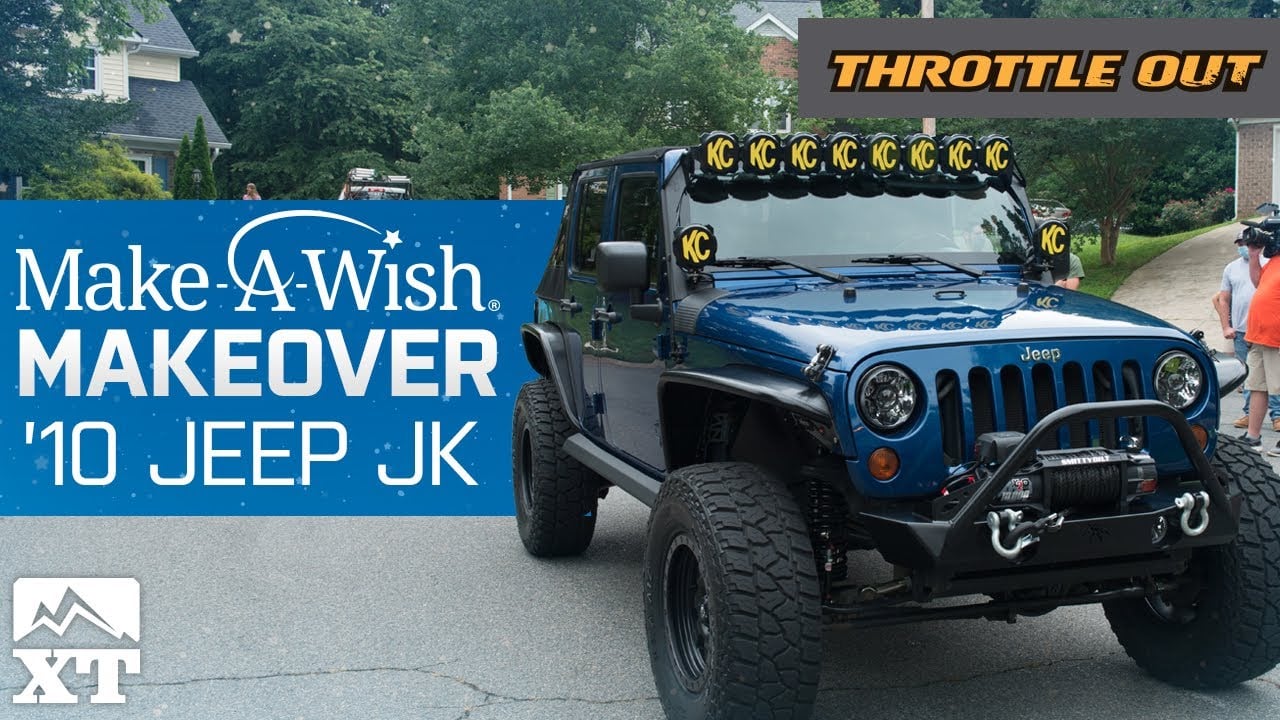 2010 Jeep Wrangler JK Build For Make A Wish Foundation By ExtremeTerrain - Throttle Out