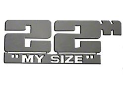 Stainless Steel Emblem; 22-Inch My Size (Universal; Some Adaptation May Be Required)
