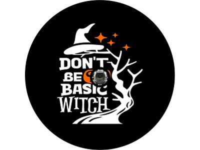 Don't Be a Basic Witch Spare Tire Cover with Camera Cutout; Black (21-25 Bronco)