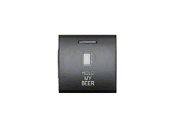 Square OEM Style Switch; Hold My Beer (22-25 Tundra)