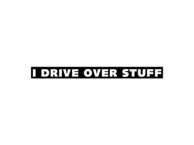 SEC10 I Drive Over Stuff Decal