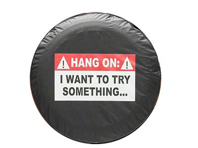 Hang On, I Want To Try Something Spare Tire Cover with Camera Port (18-25 Jeep Wrangler JL)