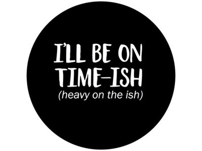 I'll be on Time-ish, Heavy on the -ish Spare Tire Cover with Camera Cutout; Black (18-25 Jeep Wrangler JL)