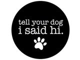 Tell Your Dog I Said Hi Spare Tire Cover with Camera Cutout; Black (18-26 Jeep Wrangler JL)