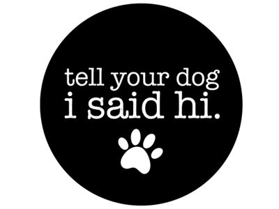 Tell Your Dog I Said Hi Spare Tire Cover with Camera Cutout; Black (18-25 Jeep Wrangler JL)